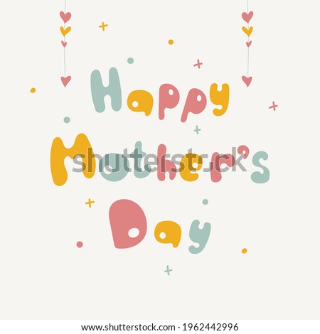 Mothers day card with hand lettering Happy Mother's day and decorative elements. Great for social media post, greeting card, print and poster.