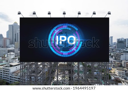 IPO icon hologram on road billboard over day time panorama city view of Bangkok. The hub of initial public offering in Southeast Asia. The concept of exceeding business opportunities.