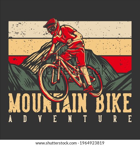 t-shirt design mountain bike adventure with mountain biker vintage illustration