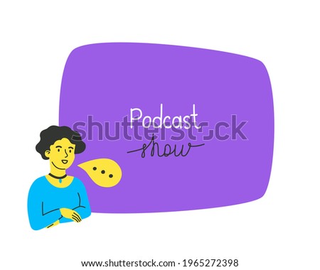 The girl leads a podcast, template with free space for your message, the concept of a podcast, sound recording, radio. Vector hand-drawn illustration in a flat style.