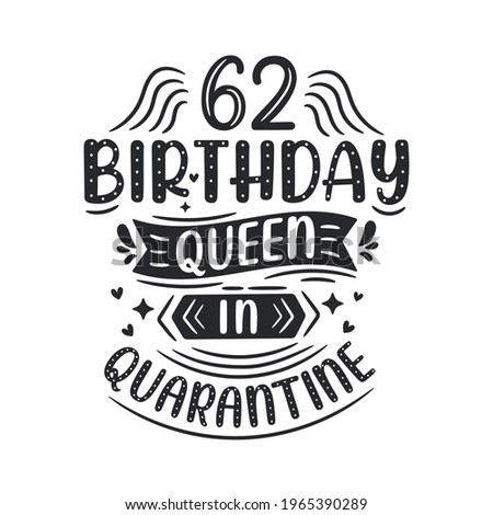 It's my 62 Quarantine birthday. 62 years birthday celebration in Quarantine. Royalty-Free Stock Photo #1965390289
