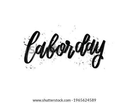 Labor day. Hand written lettering isolated on white background.Vector template for poster, social network, banner, cards.