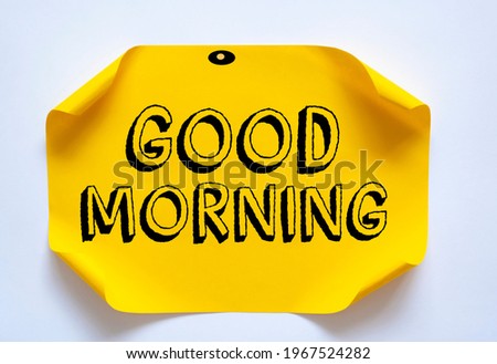 Text sign showing Good morning everybody