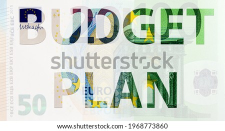 words BUDGET PLAN from euro banknotes isolated on money background, money texture