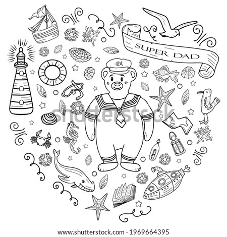 Bundle Set forHappy Father's Day. Collection elements:  Lighthouse, seagull, lantern, a whale, a lifebuoy, a submarine, a bear in a sailor suit etc. Cartoon Coloring Page or Book for Kids and Adults