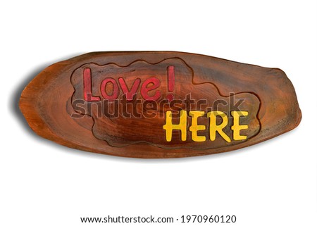 Wooden sign with text love here isolated on white background. This has clipping path.     