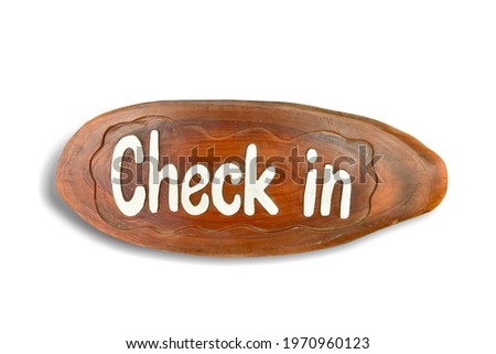 Wooden sign with text check in  isolated on white background. This has clipping path.                            