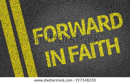 Forward in Faith written on the road