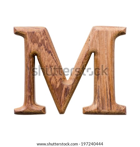 Wooden alphabet isolated on white background ,letter M