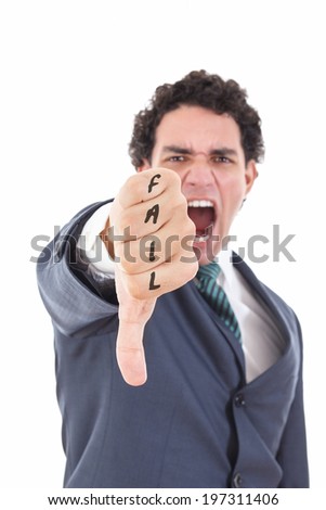 Angry businessman showing thumb down gesture as rejection symbol, man in suit screaming showing thumb down failure sign with focus on hand and with fail word on fist