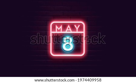 May 8, Calendar with neon effects. Day, month Calendar background  in May