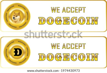 Dogecoin banner, we accept pay with dogecoin, text and symbol. DOGE. Cryptocurrency icon, Dogecoin cryptocurrency isolated on white background. Vector at eps10, illustration for web, apps, etc
