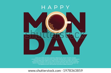 Happy Monday Poster Design with Top View of a Cup of Coffee in letter O. Vector EPS 10. Royalty-Free Stock Photo #1978363859
