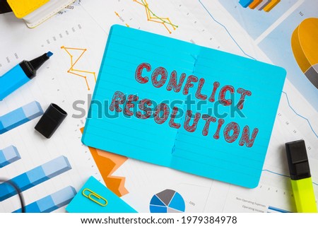Business concept meaning Conflict Resolution with inscription on the piece of paper. 
