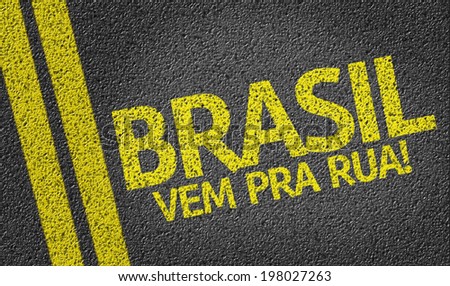 Brasil, Vem pra Rua! written on the road (in portuguese)