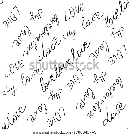 Love text Seamless pattern. Text backgrounds applicable in printing, textiles, art objects, clothing, wallpaper