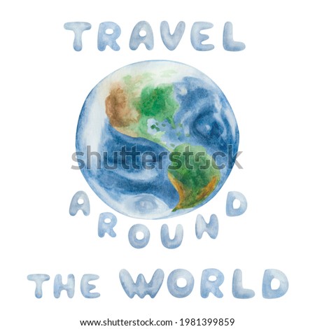 Watercolor hand painted planet Earth south and north America with ocean, mountains, forest with title "Travel around the World". Isolated on white clip art for tourism and travel banners, posters