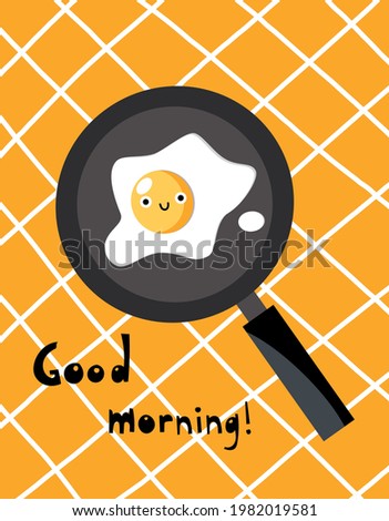 Funny cute chicken hen egg character yolk on a frying pan. Postcard design template with lettering good morning. 