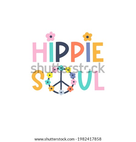 Hippie soul vibrant colourful text with pacific sign and simple floral vector illustration isolated on white. Cute inspirational quote for t-shirt design.