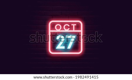October 27 Calendar with neon effects. Day, month Calendar background in October