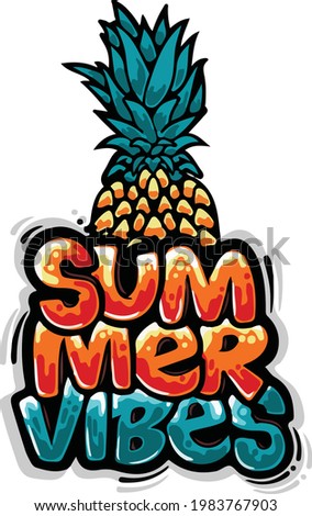 Summer vibes with pineapple illustration t-shirt design 