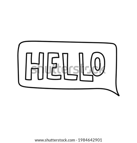 Doodle speech bubble in comic hand drawn style. dialog windows with phrase Hello
Vecor illustration