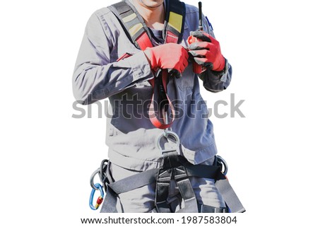 Worker standing hand holding walkie talkie, Rescue Man in climbing equipment for rescue isolated on white background.