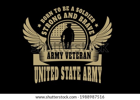 born to be a soldier army veteran united state army color cream