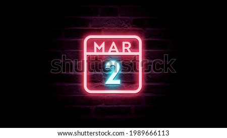March 2 Calendar on neon effects background blue and red neon lights. Day, month 
2 March Calendar on bricks background Neon Sign Light Red Blue