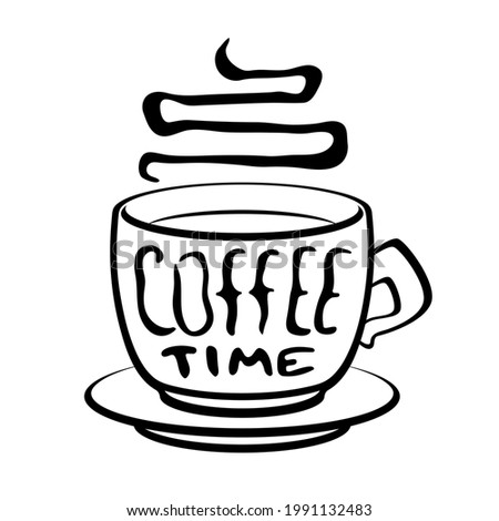 Coffee cup on a saucer with inscription "Coffee time", and a soaring smoke above the cup. Vector coffee cup and hand drawn typography lettering phrase Coffee time.