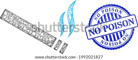 Vector net cigarette smoke frame, and No Poison blue rosette corroded stamp seal. Crossed carcass network image created from cigarette smoke pictogram, is generated with crossed lines.