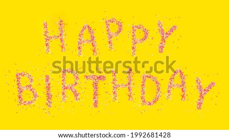 Happy birthday lettering. Festive party. Confetti lettering. Text Happy Birthday	
