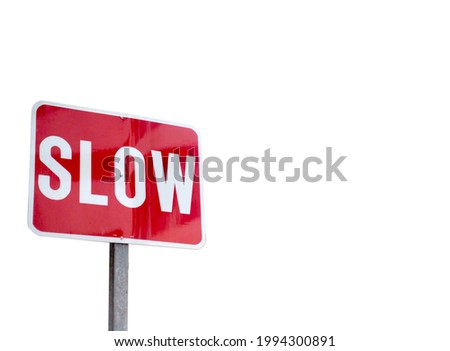 Red slow sign board isolated white background, copy space