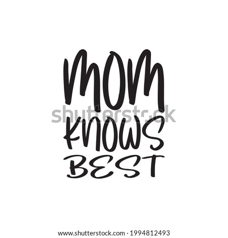mom knows best letter quote