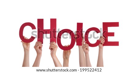 Many Hands Holding the Red Word Choice, Isolated