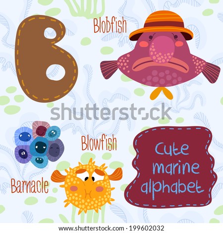 Sea very cute  Alphabet.B letter.Blobfish,blowfish,barnacle Alphabet design in a colorful style.