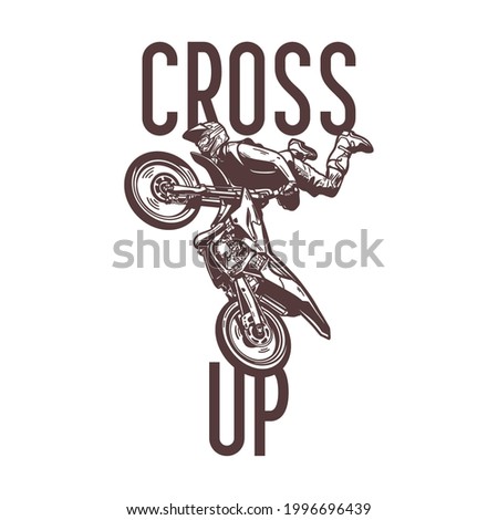 t-shirt design cross up with motocross rider doing jumping attraction vintage illustration