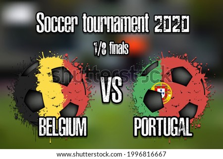 Soccer game Belgium vs Portugal. Football tournament match 2020. Postponed to 2021. Grunge texture. Design pattern. Vector illustration