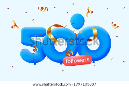 500 followers thank you 3d blue balloons and colorful confetti. Vector illustration 3d numbers for social media followers, Thanks followers, blogger celebrates subscribers, likes Royalty-Free Stock Photo #1997103887
