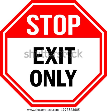 Stop Exit only Sign. Red background. Emergency warning signs and symbols.