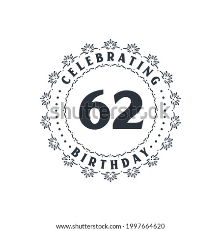 62 Birthday celebration, Greetings card for 62 years birthday Royalty-Free Stock Photo #1997664620