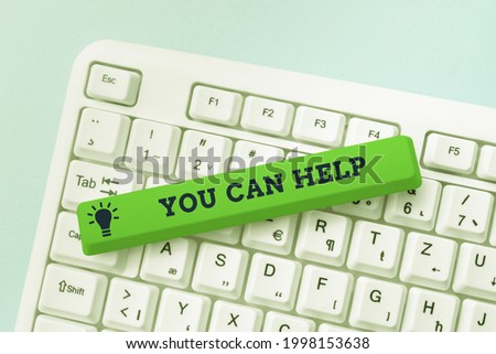 Text caption presenting You Can Help. Conceptual photo do something official or concerted achieve aim with problem Compiling And Typing Online Research Materials, Sending Chat Messages