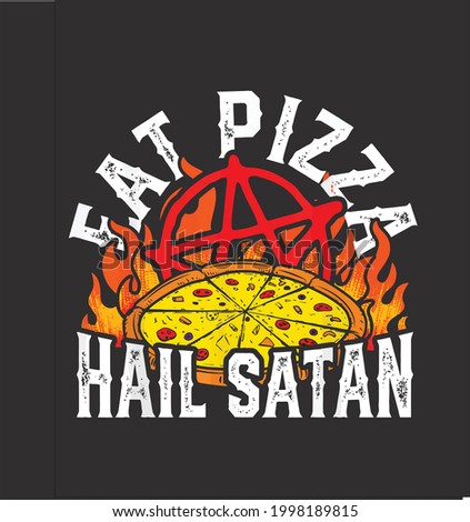 Eat Pizza Hail Satan Vector illustration design for use in designing and printing