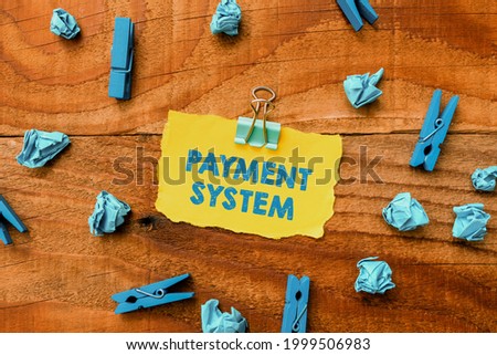 Conceptual caption Payment System. Conceptual photo different transaction method allowing the transfer of fund Colorful Perpective Positive Thinking Creative Ideas And Inspirations