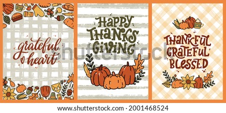 set of Thanksgiving greeting cards, posters, prints, invitations, banners, etc. Hand lettering quotes decorated with sketched doodles. Harvest, autumn foliage theme. EPS 10