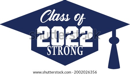 Blue Class of 2022 STRONG Graduation Cap