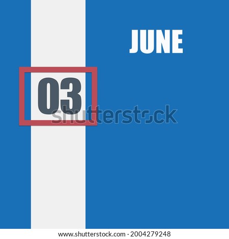 june 3. 3th day of month, calendar date.Blue background with white stripe and red number slider. Concept of day of year, time planner, summer month.