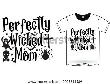 Perfectly Wicked Mom Halloween T-Shirt Design Royalty-Free Stock Photo #2005611539