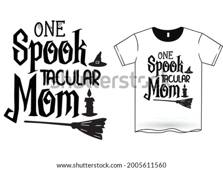 One Spook Tcular Mom Halloween T-Shirt Design Royalty-Free Stock Photo #2005611560