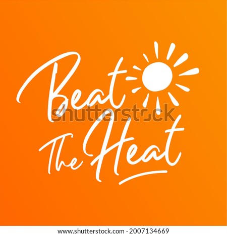Beat the heat vector design. Hot Summer poster design. Summer t-shirt design template. Hot sunny day vector design.  Royalty-Free Stock Photo #2007134669